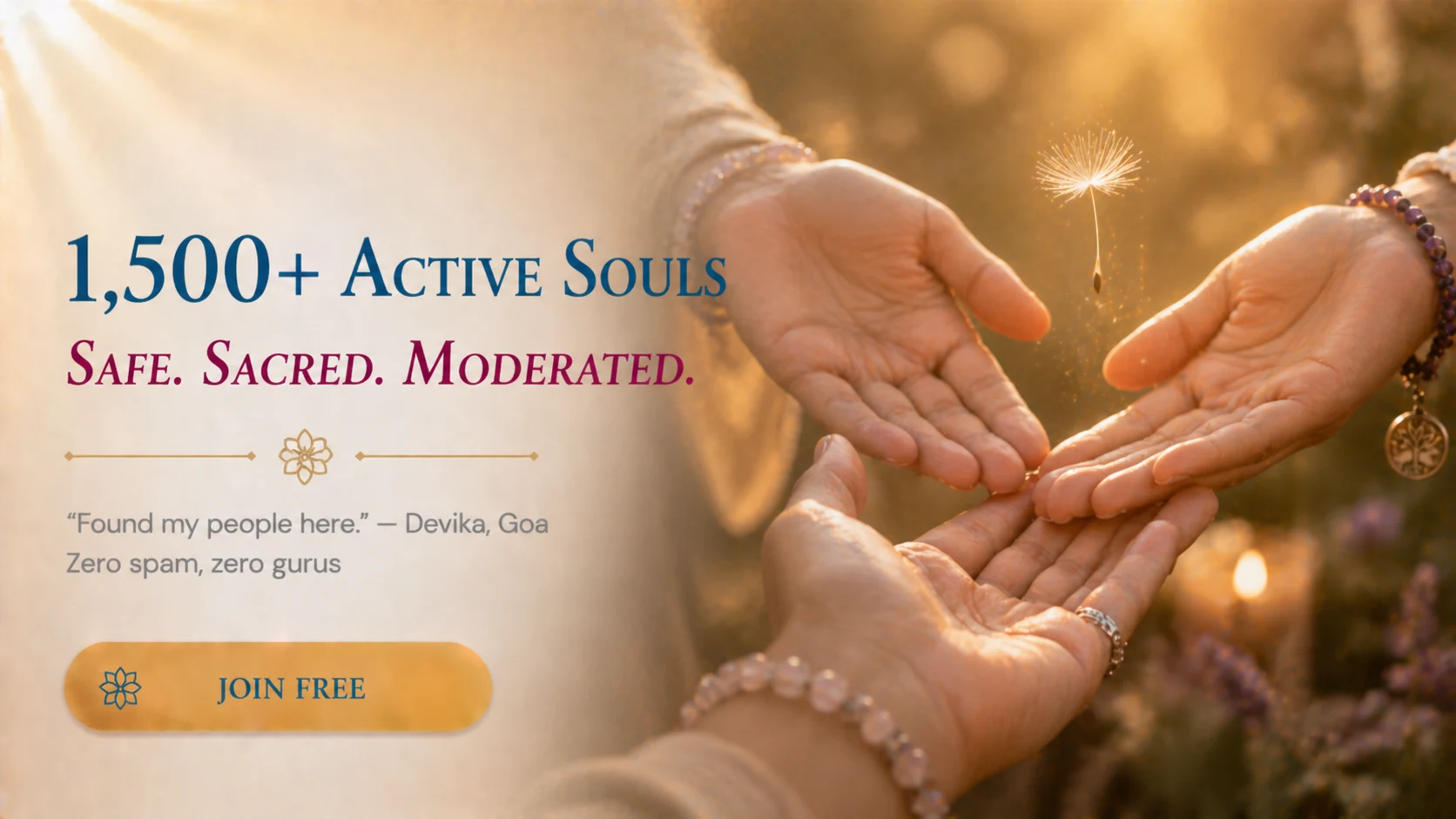 1,500+ Active Souls · Safe, Sacred, Moderated
